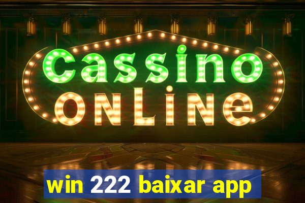 win 222 baixar app